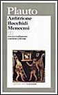 Anfitrione-Bacchidi-Menecmi. Testo latino a fronte Anfitrione-Bacchidi-Menecmi. Testo latino a fronte