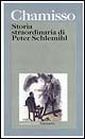 Storia straordinaria di Peter Schlemihl e altri scritti sul «doppio» e sul «male» Storia straordinaria di Peter Schlemihl e altri scritti sul «doppio» e sul «male»