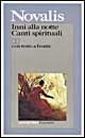 Inni alla notte-Canti spirituali. Testo originale a fronte Inni alla notte-Canti spirituali. Testo originale a fronte