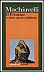 Il principe e altre opere politiche Il principe e altre opere politiche