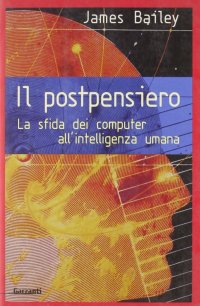 Il Postpensiero. La Sfida dei Computer all'Intelligenza Umana