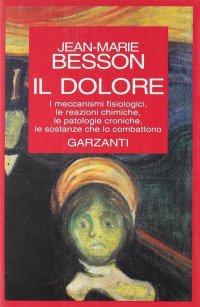 Il dolore: a che cosa serve, quali sono le sue cause e i suoi meccanismi chimici e biologici, come combatterlo
