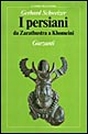 I persiani. Da Zarathustra a Khomeini I persiani. Da Zarathustra a Khomeini