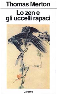 Lo zen e gli uccelli rapaci Lo zen e gli uccelli rapaci