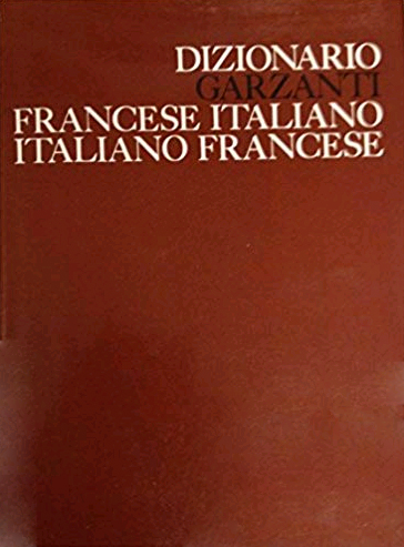 Dizionario Garzanti italiano-francese, francese-italiano Dizionario Garzanti italiano-francese, francese-italiano