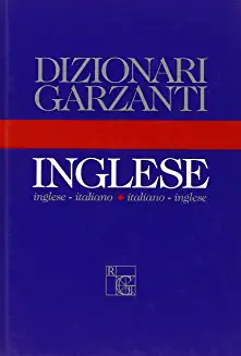 Dizionario Garzanti di inglese. Inglese-italiano, italiano-inglese Dizionario Garzanti di inglese. Inglese-italiano, italiano-inglese