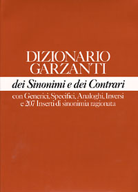 Dizionario Garzanti dei sinonimi e contrari Dizionario Garzanti dei sinonimi e contrari