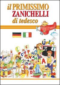 Il primissimo Zanichelli di tedesco Il primissimo Zanichelli di tedesco