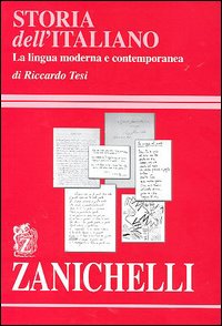 Storia dell'italiano. La lingua moderna e contemporanea Storia dell'italiano. La lingua moderna e contemporanea