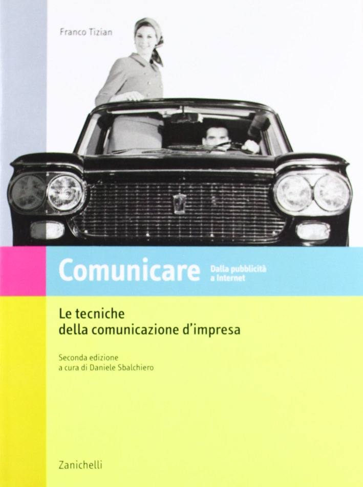 Comunicare. Elementi di tecnica di comunicazione d'impresa Comunicare. Elementi di tecnica di comunicazione d'impresa