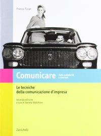 Comunicare. Elementi di tecnica di comunicazione d'impresa