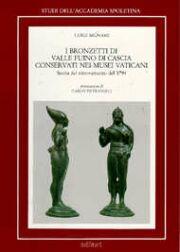 I bronzetti di valle Fuino di Cascia conservati nei Musei Vaticani. Storia del ritrovamento del 1794