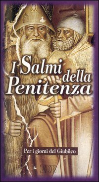 I salmi della penitenza per i giorni del giubileo I salmi della penitenza per i giorni del giubileo