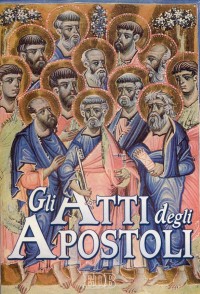 Gli Atti degli Apostoli Gli Atti degli Apostoli