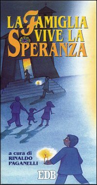 La famiglia vive la speranza La famiglia vive la speranza