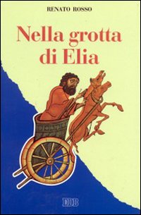 Nella grotta di Elia Nella grotta di Elia