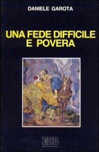 Una fede difficile e povera Una fede difficile e povera