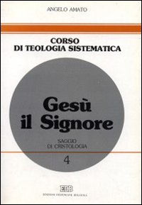 Gesù il Signore. Saggio di cristologia Gesù il Signore. Saggio di cristologia