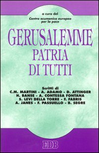 Gerusalemme patria di tutti Gerusalemme patria di tutti