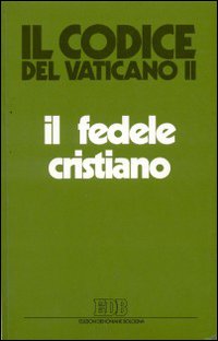 Il fedele cristiano. La condizione giuridica dei battezzati Il fedele cristiano. La condizione giuridica dei battezzati