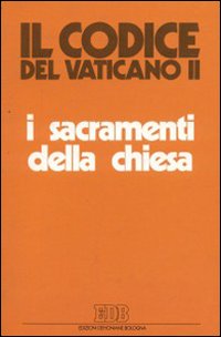 I sacramenti della Chiesa I sacramenti della Chiesa