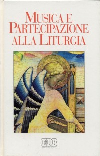Musica e partecipazione alla liturgia. Atti del 26º Congresso nazionale di musica sacra Musica e partecipazione alla liturgia. Atti del 26º Congresso nazionale di musica sacra