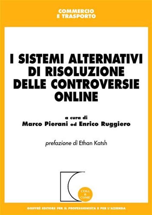 I sistemi alternativi di risoluzione delle controversie online I sistemi alternativi di risoluzione delle controversie online