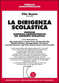 La dirigenza scolastica. Manuale giuridico-amministrativo del dirigente scolastico La dirigenza scolastica. Manuale giuridico-amministrativo del dirigente scolastico