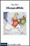 L'Europa difficile. Storia politica dell'integrazione europea (1948-1998) L'Europa difficile. Storia politica dell'integrazione europea (1948-1998)