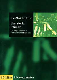 Una storia infausta. L'Europa centrale e orientale dal 1917 al 1990 Una storia infausta. L'Europa centrale e orientale dal 1917 al 1990