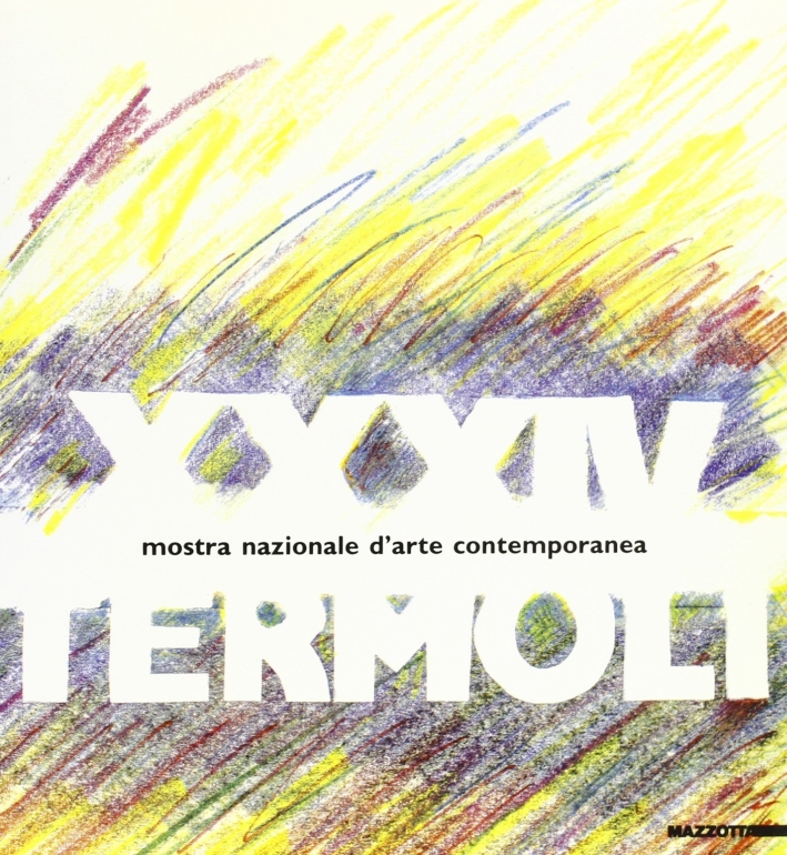 Trentaquattresima mostra nazionale d'arte contemporanea (Termoli). Trentaquattresima mostra nazionale d'arte contemporanea (Termoli).