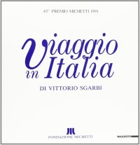 Viaggio in Italia. 43° Premio Michetti 1991. Catalogo della mostra