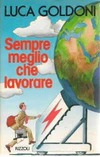 Sempre meglio che lavorare