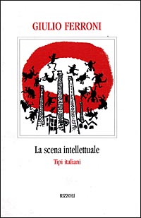 La scena intellettuale. Tipi italiani La scena intellettuale. Tipi italiani