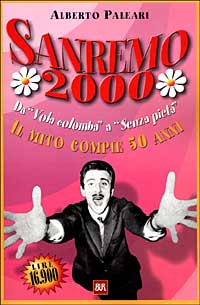 Sanremo 2000. Da «Vola colomba» a «Senza pietà». Con CD Sanremo 2000. Da «Vola colomba» a «Senza pietà». Con CD