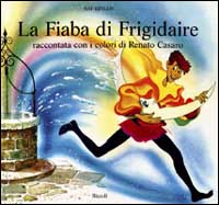La fiaba di Frigidaire La fiaba di Frigidaire