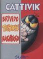 Cattivik. Brivido! Terrore! Raccapriccio!!! Cattivik. Brivido! Terrore! Raccapriccio!!!