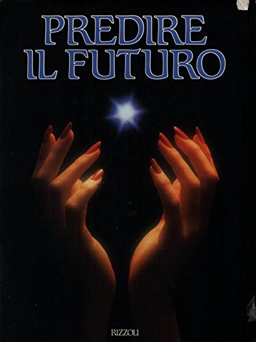 Predire il futuro Predire il futuro
