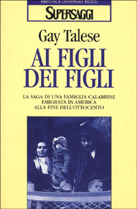 Ai figli dei figli. La saga di una famiglia calabrese emigrata in America alla fine dell'Ottocento Ai figli dei figli. La saga di una famiglia calabrese emigrata in America alla fine dell'Ottocento