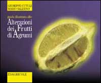 Guida illustrata alle alterazioni dei frutti di agrumi Guida illustrata alle alterazioni dei frutti di agrumi