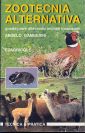Zootecnia alternativa. Guadagnare allevando animali inconsueti Zootecnia alternativa. Guadagnare allevando animali inconsueti