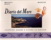 Diario del mare. Scoprire, amare e vivere la natura Diario del mare. Scoprire, amare e vivere la natura