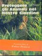 Proteggere gli animali nel nostro giardino Proteggere gli animali nel nostro giardino