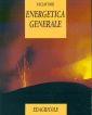 Energetica generale. L'energia nella biosfera e nella civiltà Energetica generale. L'energia nella biosfera e nella civiltà