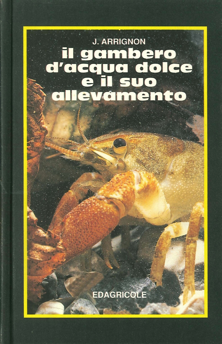 Il Gambero d'Acqua Dolce e il Suo Allevamento Il Gambero d'Acqua Dolce e il Suo Allevamento