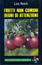 Frutti non comuni degni di attenzione Frutti non comuni degni di attenzione