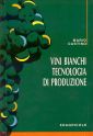 Vini bianchi. Tecnologia di produzione Vini bianchi. Tecnologia di produzione