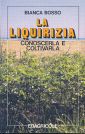La liquirizia. Conoscerla e coltivarla La liquirizia. Conoscerla e coltivarla