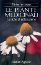 Le piante medicinali. Tecniche di utilizzazione Le piante medicinali. Tecniche di utilizzazione