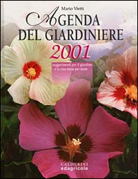 Agenda del giardiniere 2001. Suggerimenti per il giardino e la casa mese per mese Agenda del giardiniere 2001. Suggerimenti per il giardino e la casa mese per mese